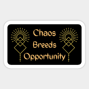 Chaos and Opportunity. Sticker